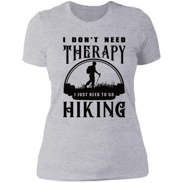 no therapy needed hiking for me lady t-shirt