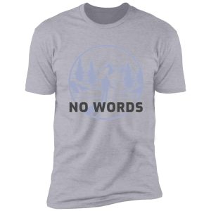 no words shirt