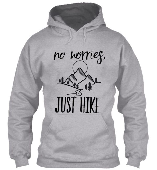 no worries just hike hoodie