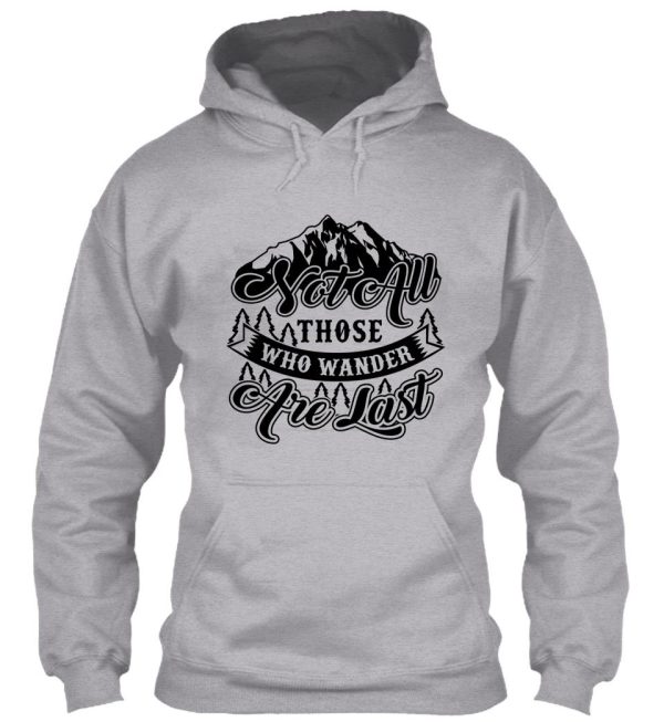 not all those who wander are last hoodie