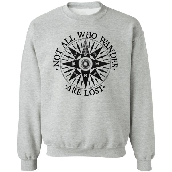 not all who wander are lost adventure travel gifts sweatshirt