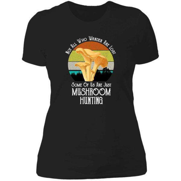 not all who wander are lost chanterelle mushroom hunting lady t-shirt