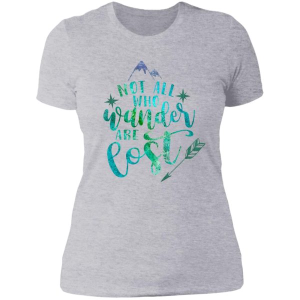 not all who wander are lost lady t-shirt