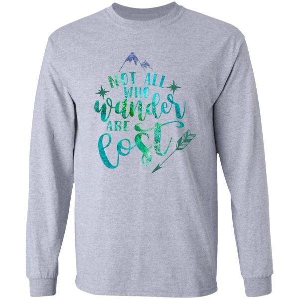 not all who wander are lost long sleeve