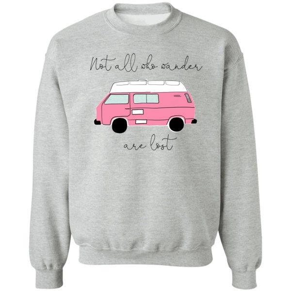 not all who wander are lost - pink sweatshirt