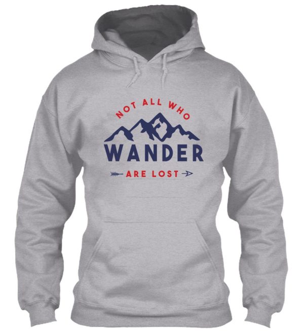 not all who wander are lost - quote hoodie