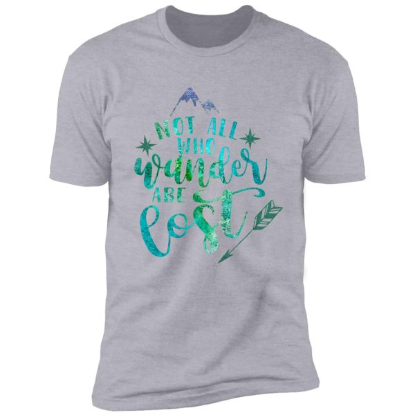 not all who wander are lost shirt