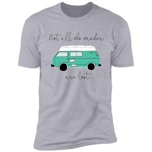 not all who wander are lost - turquoise shirt