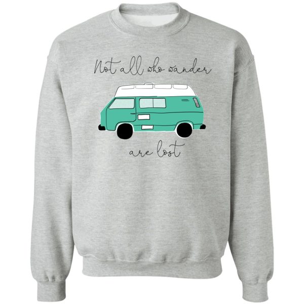 not all who wander are lost - turquoise sweatshirt