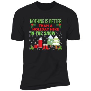 nothing is better than a holiday hike in the snow | hiking christmas gift ideas shirt