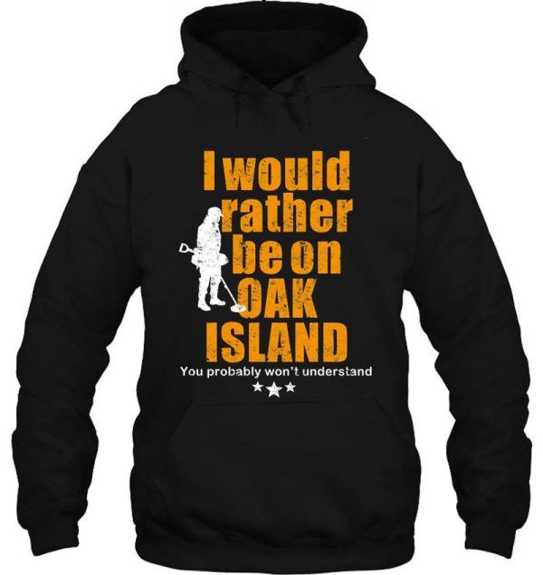 oak island tshirt - fun metal detecting tshirt hoodie