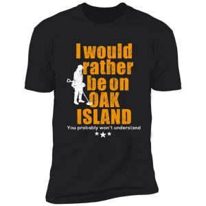 oak island tshirt - fun metal detecting tshirt shirt