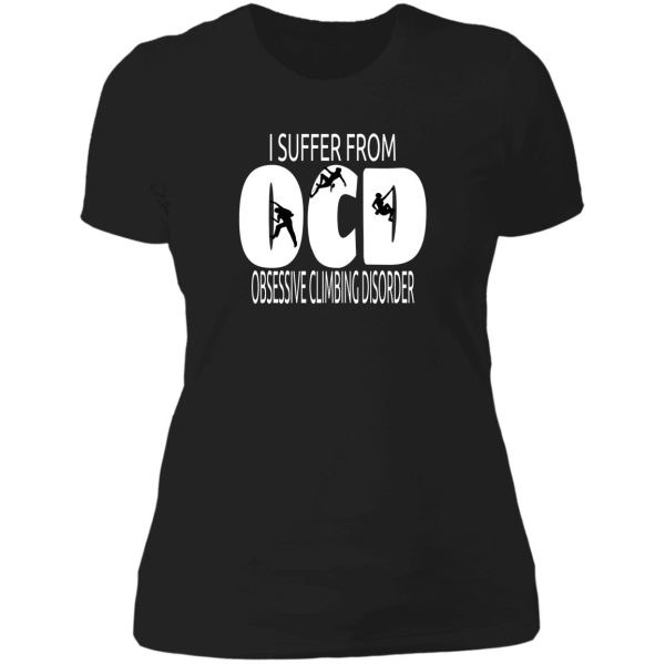 ocd design i suffer from obsessive climbing disorder lady t-shirt