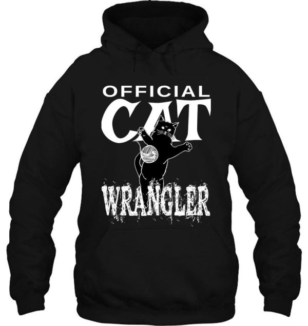 official cat wrangler design - fun design for people with feisty cats hoodie
