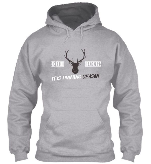 oh buck! its hunting season hoodie