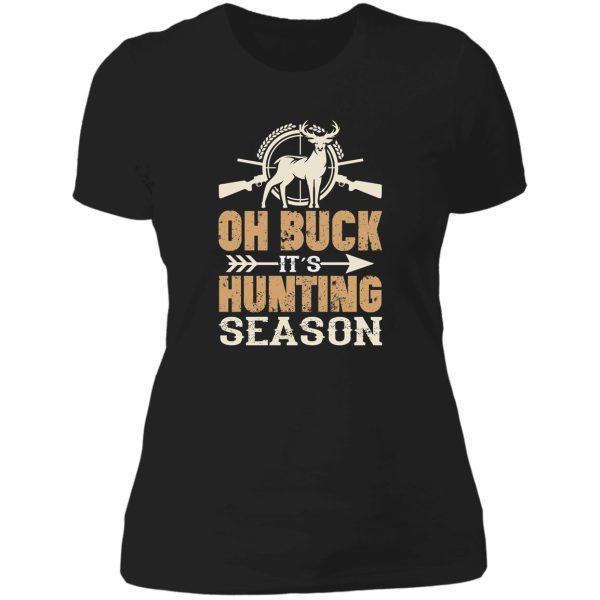 oh buck its hunting season lady t-shirt