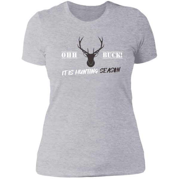 oh buck! its hunting season lady t-shirt