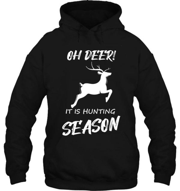 oh deer! it is hunting season hoodie
