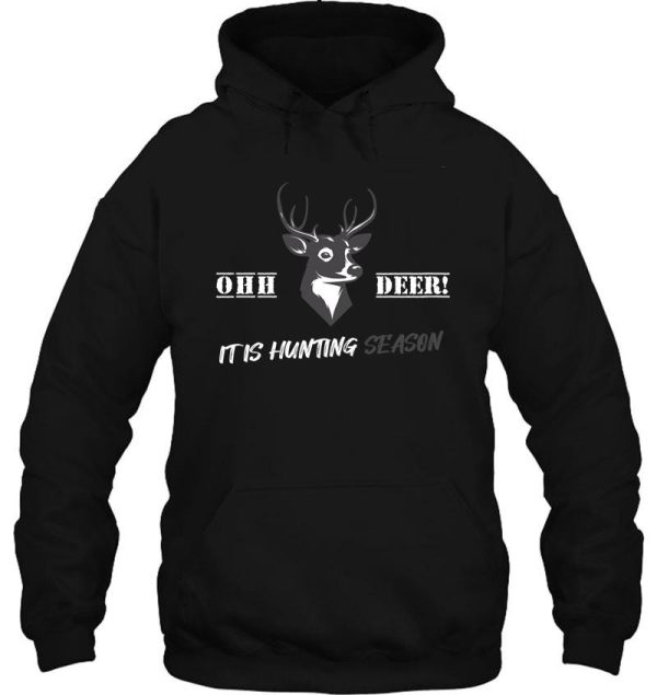 oh deer! its hunting season hoodie