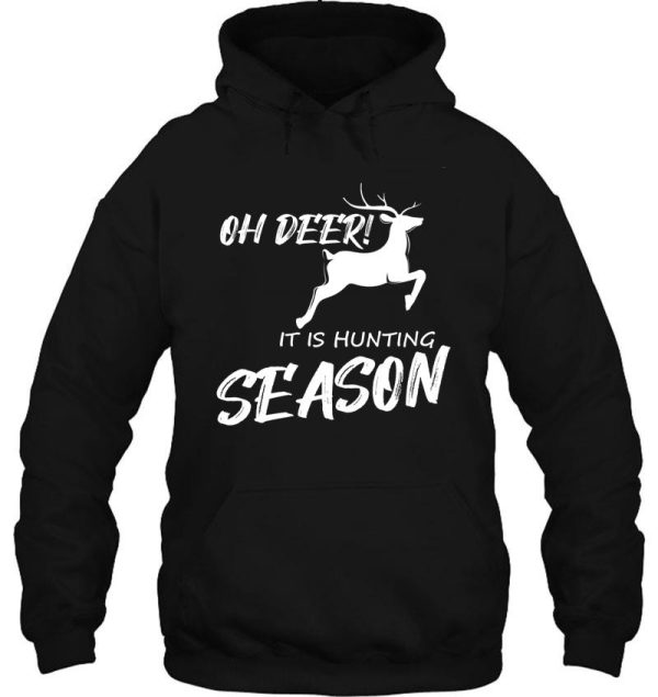 oh deer! its hunting season hoodie