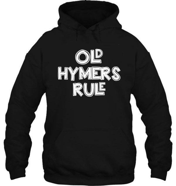 old hymers rule hoodie