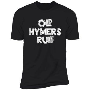 old hymers rule shirt