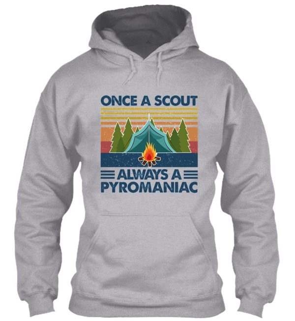 once a scout always a pyromaniac camping vintage hoodie