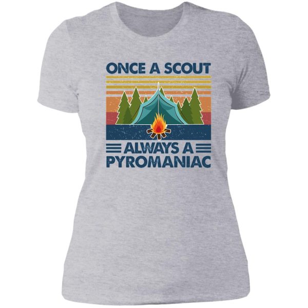 once a scout always a pyromaniac camping vintage lady t-shirt