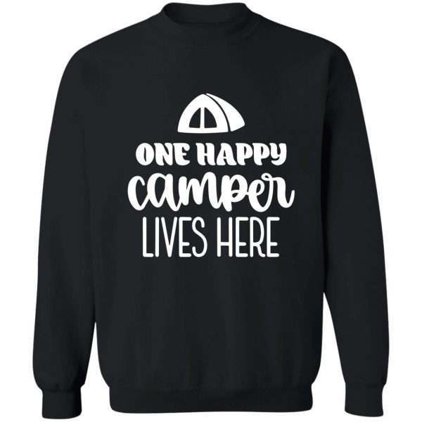 one happy camper lives here - for camping hiking outdoors adventure lovers sweatshirt