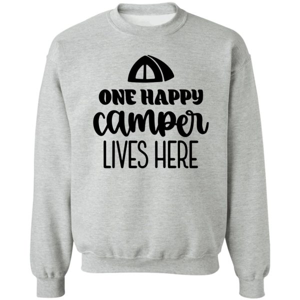 one happy camper lives here - for camping hiking outdoors adventure lovers sweatshirt