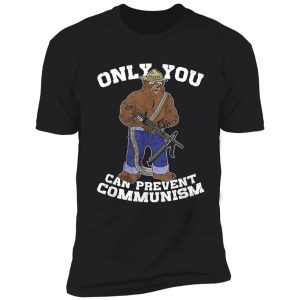 only you can prevent communism hunting bear shirt