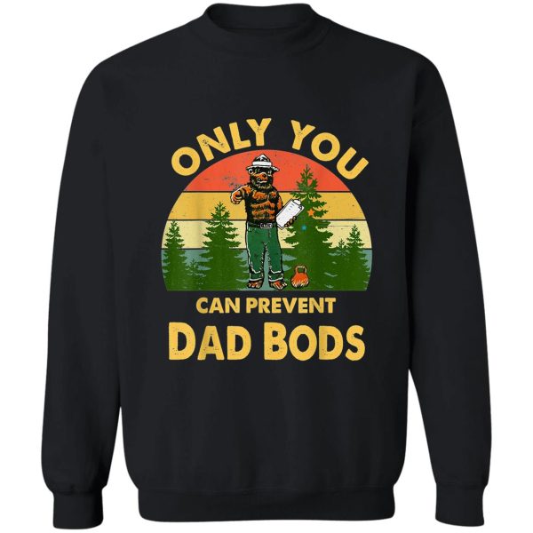 only you can prevent dad bods bear camping vintage funny sweatshirt