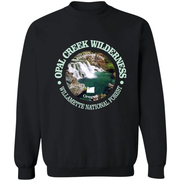 opal creek wilderness (wa) sweatshirt