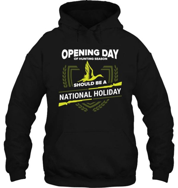 opening day of hunting season should be a holiday hoodie