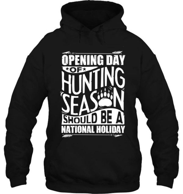 opening day of hunting season should be a holiday hoodie