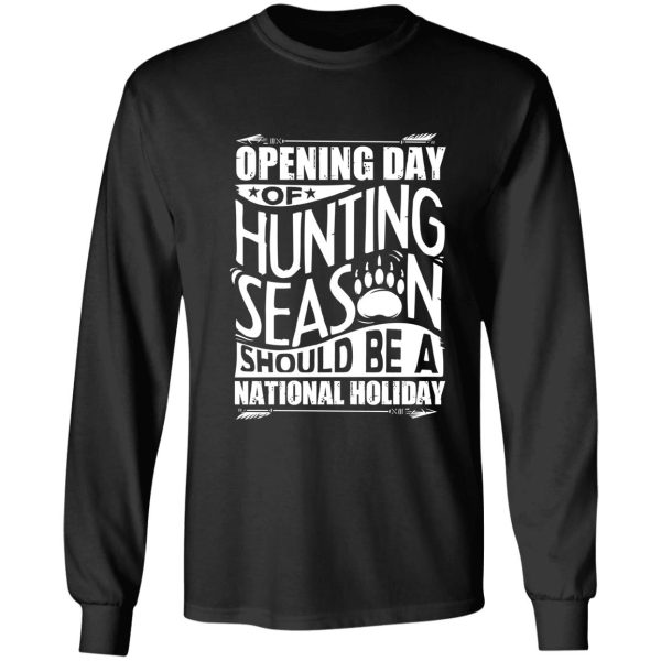 opening day of hunting season should be a holiday long sleeve