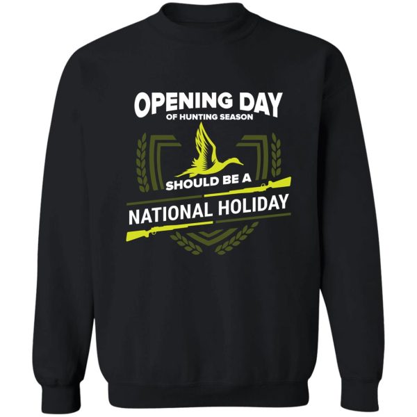 opening day of hunting season should be a holiday sweatshirt