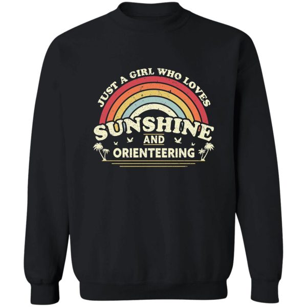 orienteering graphic. girl who loves sunshine and orienteering design sweatshirt