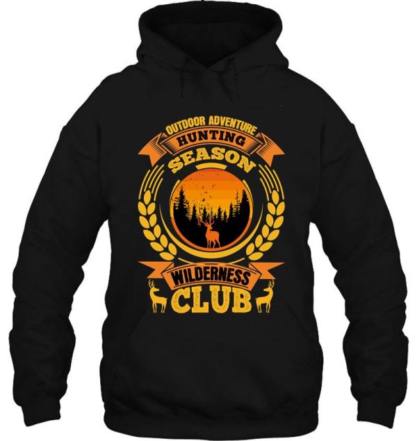 outdoor adventure hunting season wilderness club hoodie