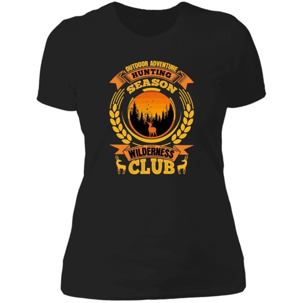 outdoor adventure hunting season wilderness club lady t-shirt