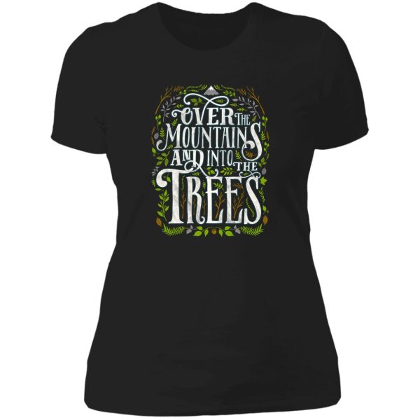 over the mountains and into the trees lady t-shirt