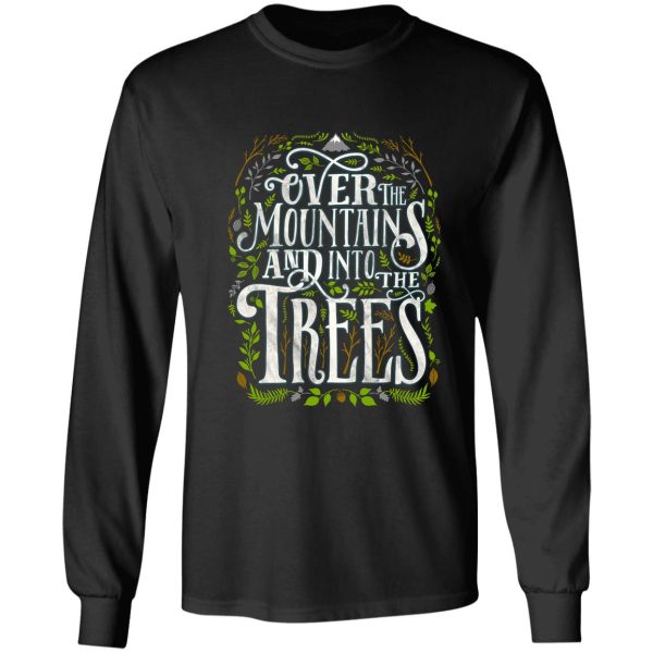 over the mountains and into the trees long sleeve