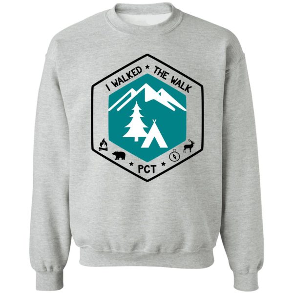 pacific crest trail walked the walk sweatshirt