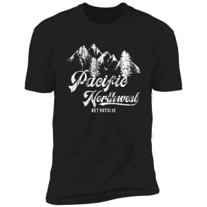 pacific northwest get outside shirt