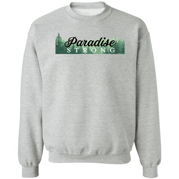 paradise strong sweatshirt