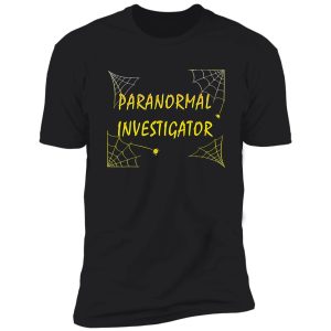 paranormal investigator funny ghost shirt