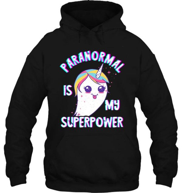 paranormal is my superpower funny hoodie