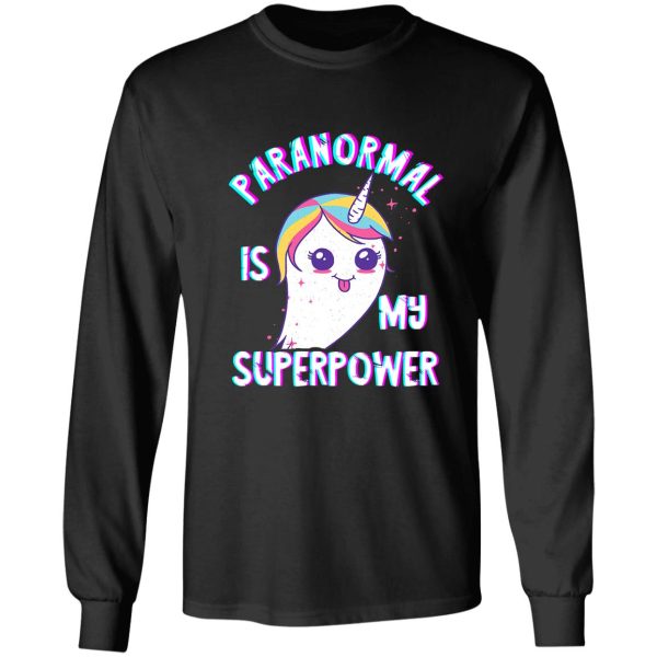 paranormal is my superpower funny long sleeve