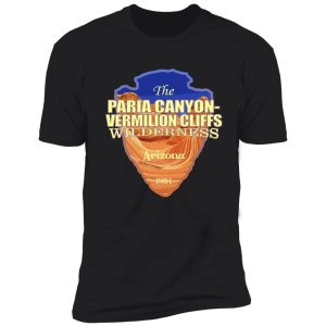 paria canyon - vermilion cliffs wilderness (arrowhead) shirt