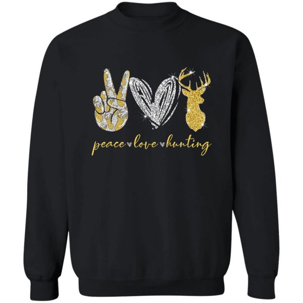 peace love hunting sweatshirt